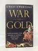 War and Gold: a Five-Hundred-Year History of Empires, Adventures and Debt