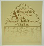 A History of the Early Years of the Roman Catholic Diocese of Charlotte