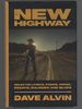 New Highway: Selected Lyrics, Poems, Prose, Essays, Eulogies and Blues