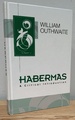 Habermas: a Critical Introduction (Key Contemporary Thinkers)