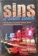 Sins of South Beach: The True Story of Corruption, Violence, Murder, and the Making of Miami Beach