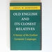 Old English and Its Closest Relatives: a Survey of the Earliest Germanic Languages