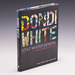 Dondi Whitestyle Master General: the Life of Graffiti Artist Dondi White