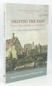 Shaping the Past: Theme, Time and Place in Local History Essays in Honour of David Dymond