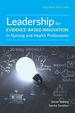 Leadership for Evidence-Based Innovation in Nursing and Health Professions, Second Edition