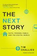 The Next Story: Faith, Friends, Family, and the Digital World