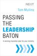 Passing the Leadership Baton: a Winning Transition Plan for Your Ministry