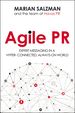 Agile Pr: Expert Messaging in a Hyper-Connected, Always-on World