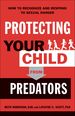 Protecting Your Child From Predators: How to Recognize and Respond to Sexual Danger