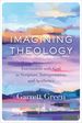 Imagining Theology: Encounters With God in Scripture, Interpretation, and Aesthetics