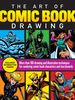 The Art of Comic Book Drawing: More Than 100 Drawing and Illustration Techniques for Rendering Comic Book Characters and Storyboards