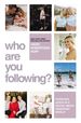 Who Are You Following? : Pursuing Jesus in a Social-Media Obsessed World