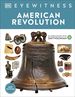 Eyewitness American Revolution (Dk Eyewitness)