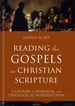 Reading the Gospels as Christian Scripture: a Literary, Canonical, and Theological Introduction (Reading Christian Scripture)