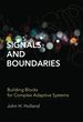 Signals and Boundaries: Building Blocks for Complex Adaptive Systems (Mit Press)