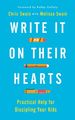 Write It on Their Hearts: Practical Help for Discipling Your Kids (Help and Advice for Christian Parents on How to Be Intentional With Their Time to Lead Their Children to Jesus)