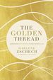 The Golden Thread: Experiencing God's Presence in Every Season of Life