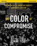 The Color of Compromise Study Guide: the Truth About the American Church's Complicity in Racism