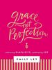 Grace, Not Perfection: Embracing Simplicity, Celebrating Joy