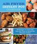 Air Fryer Instant Pot Cookbook: 100 Recipes to Cook With Your Air Fryer & Instant Pot Pressure Cooker (Volume 5) (Everyday Wellbeing, 5)