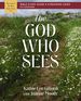 The God Who Sees Bible Study Guide Plus Streaming Video (God of the Way)