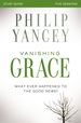 Vanishing Grace Study Guide: Whatever Happened to the Good News?