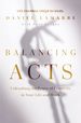 Balancing Acts: Unleashing the Power of Creativity in Your Life and Work