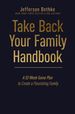 Take Back Your Family Handbook: a 52-Week Game Plan to Create a Flourishing Family