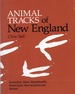 Animal Tracks of New England: Connecticut, Maine, Massachusetts, Rhode Island, New Hampshire and Vermont