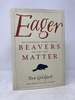 Eager: the Surprising, Secret Life of Beavers and Why They Matter