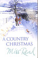 A Country Christmas: Village Christmas, Jingle Bells, Christmas at Caxley 1913, the Fairacre Ghost (Christmas Fiction)