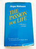 1978 Hc the Passion for Life: a Messianic Lifestyle By Moltmann, Jurgen