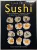 Step-By-Step Sushi-How to Prepare & Present a Host of Beautiful Japanese Dishes