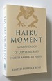 Haiku Moment an Anthology of Contemporary North American Haiku