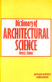 Dictionary of Architectural Science