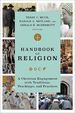 Handbook of Religion: a Christian Engagement With Traditions, Teachings, and Practices