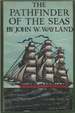 The Pathfinder of the Seas: the Life of Matthew Fontaine Maury