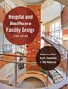 Hospital and Healthcare Facility Design, Third Edition