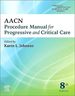 Aacn Procedure Manual for Progressive and Critical Care, 8th Edition