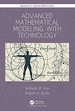 Advanced Mathematical Modeling With Technology