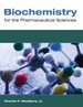 Biochemistry for the Pharmaceutical Sciences, First Edition