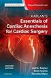 Kaplan€S Essentials of Cardiac Anesthesia, 2nd Edition