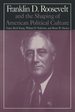 M.E. Sharpe Library of Franklin D. Roosevelt Studies: V. 1: Franklin D. Roosevelt and the Shaping of American Political Culture