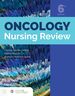 Oncology Nursing Review, Sixth Edition