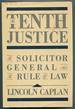 The Tenth Justice: the Solicitor General and the Rule of Law