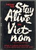 How to Stay Alive in Vietnam: Combat Survival in the War of Many Fronts