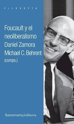 Foucault Y El Neoliberalismo-Zamora Daniel-Amorr