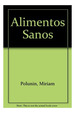 Alimentos Sanos Guia Practica Para Conseguir Un Bienestar C