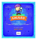 Galileo Y El Cataestrellas Un Cuento Sobre Galileo Galilei
