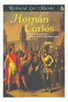 Hernan Cortes El Gran Aventurero Que Cambio El Destino Del